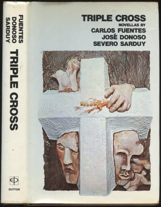 Item #B57338 Triple Cross--Carlos Fuentes: Holy Place; Jose Donoso: Hell Has No Limits; Severo...