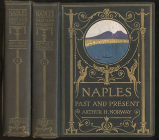 Item #B57354 Naples: Past & Present [Two volume complete set!]. Arthur H. Norway