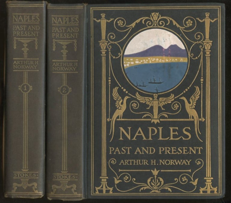 Item #B57354 Naples: Past & Present [Two volume complete set!]. Arthur H. Norway.