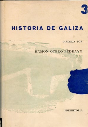 Item #B57377 Historia de Galiza: Volume III--Prehistoria. Ramon Otero Pedrayo, Florentino L....