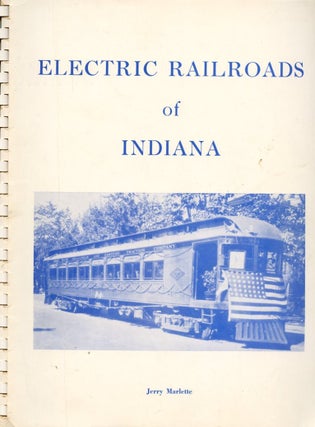 Item #B57379 Electric Railroads of Indiana. Jerry Marlette
