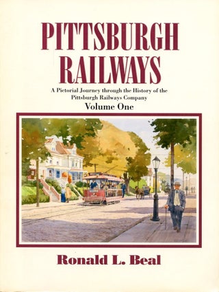 Item #B57380 Pittsburgh Railways: Volume One. Ronald L. Beal