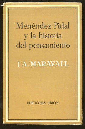 Item #B57401 Menendez Pidal y la Historia del Pensamiento. Jose Antonio Maravall