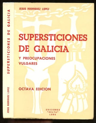 Item #B57409 Supersticiones de Galicia y Preocupaciones Vulgares. Jesus Rodriguez Lopez