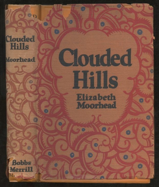 Item #B57500 Clouded Hills [Signed by Moorhead!]. Elizabeth Moorhead.