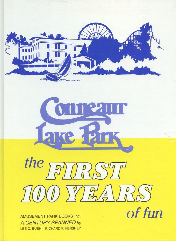 Item #B57509 Conneaut Lake Park: The First 100 Years of Fun. Lee O. Bush, Richard F. Hershey.