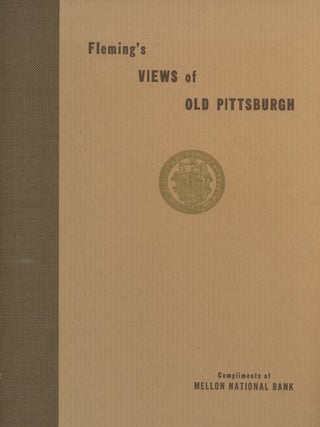 Item #B57523 Fleming's Views of Old Pittsburgh: A Portfolio of the Past. George T. Fleming, Henry...