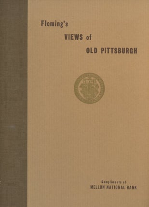 Item #B57523 Fleming's Views of Old Pittsburgh: A Portfolio of the Past. George T. Fleming, Henry...