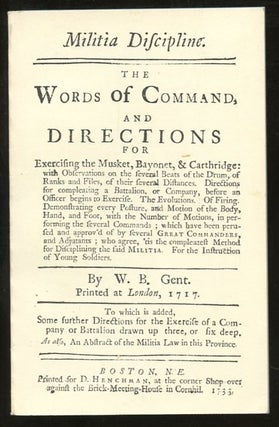 Item #B57524 Militia Discipline: The Words of Command, and Directions for Exercising the Musket,...