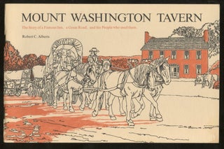 Item #B57533 Mount Washington Tavern: The Story of a Famous Inn, a Great Road, and the People Who...