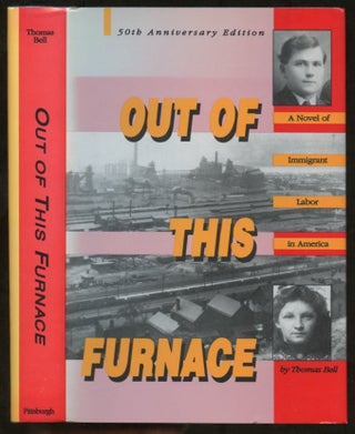 Item #B57548 Out of This Furnace [50th Anniversary Edition]. Thomas Bell, David P. Demarest