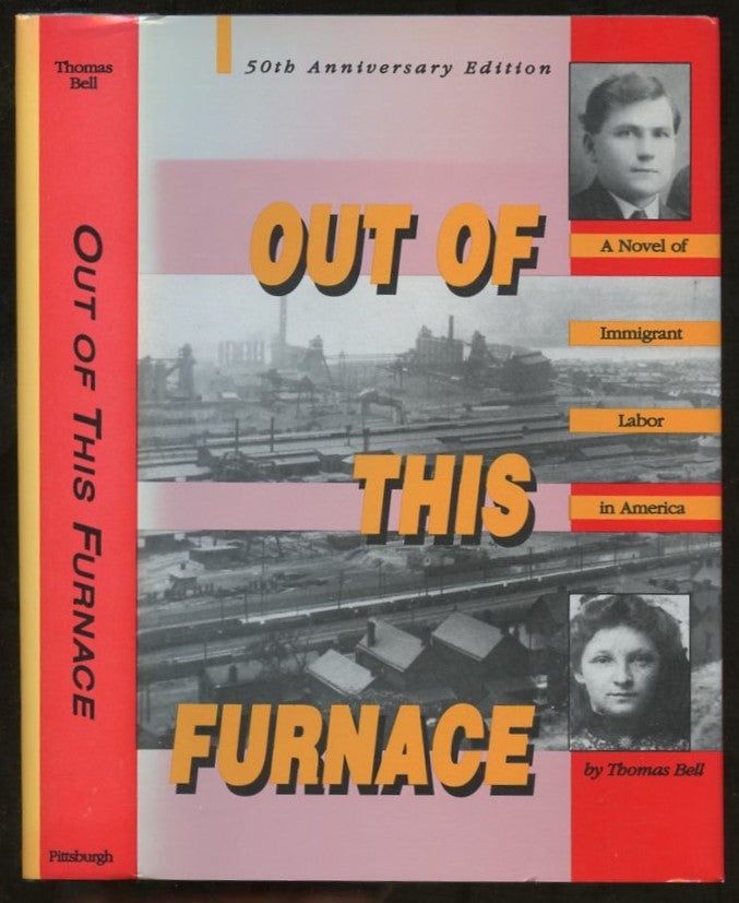 Item #B57548 Out of This Furnace [50th Anniversary Edition]. Thomas Bell, David P. Demarest.