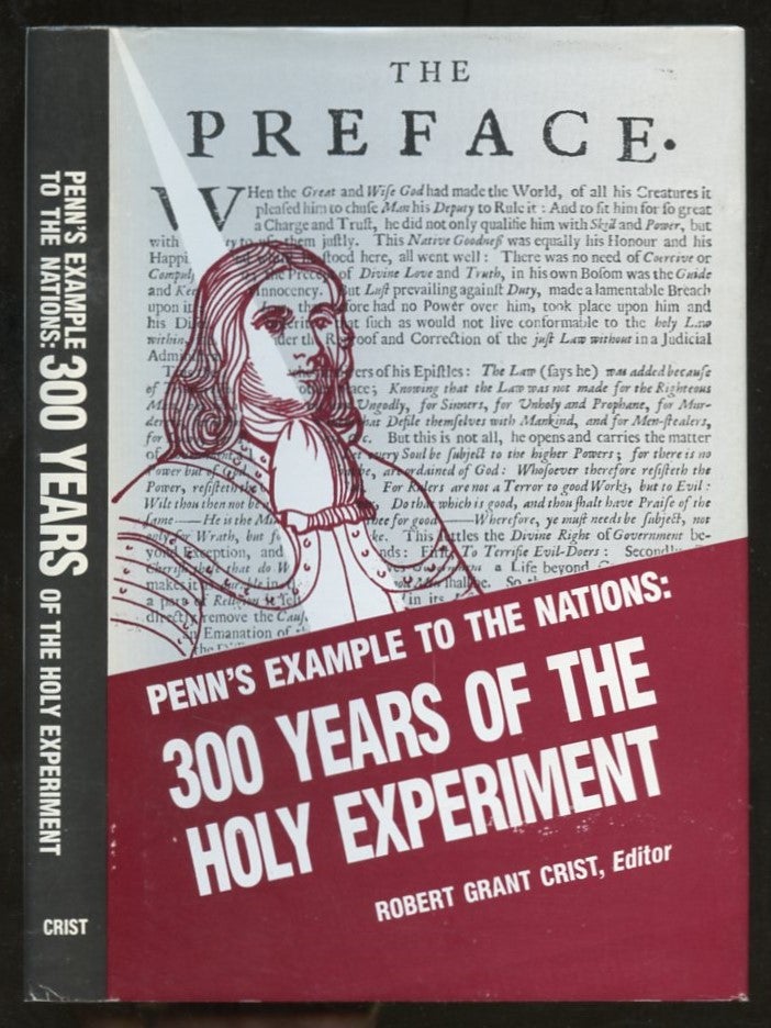 Item #B57577 Penn's Example to the Nations: 300 Years of the Holy Experiment. Robert Grant Crist.