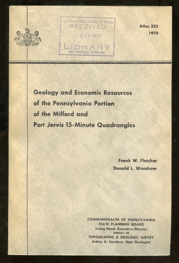 Item #B57615 Geology and Economic Resources of the Pennsylvania Portion of the Milford and Port Jervis 15-Minute Quadrangle [Atlas 223]. Frank W. Fletcher, Donald L. Woodrow.