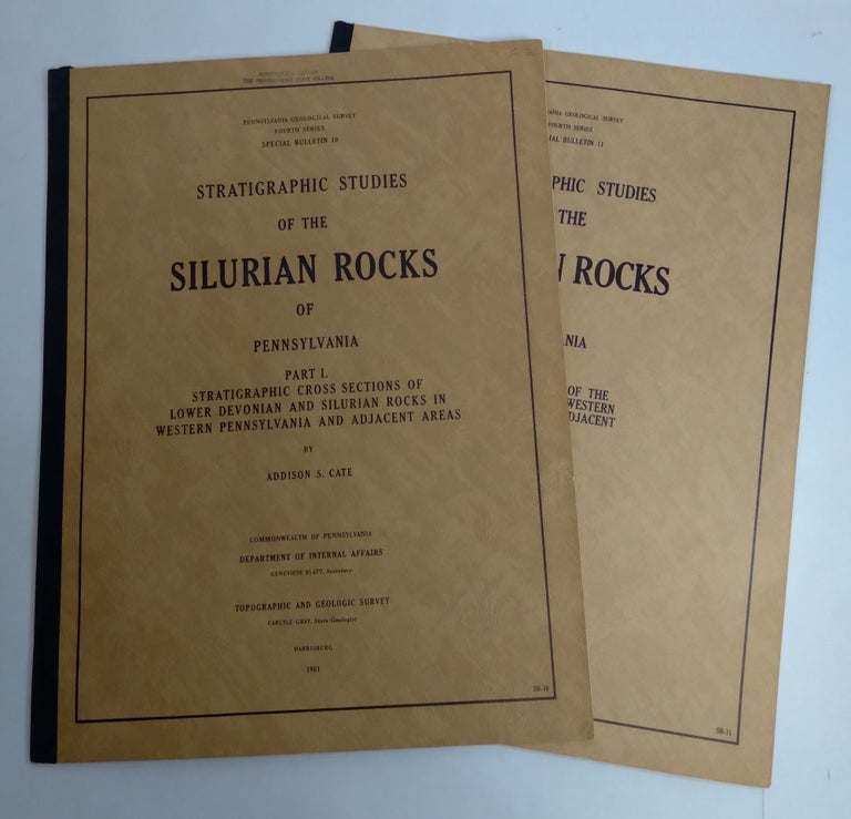 Item #B57628 Stratigraphic Studies of the Silurian Rocks of Pennsylvania: Part I--Stratigraphic Cross Sections of Lower Devonian and Silurian Rocks in Western Pennsylvania and Adjacent Areas; and Part II--Subsurface Maps of the Silurian Rocks of Western Pennsylvania and Adjacent Areas [Two volume complete set!]. Addison S. Cate.