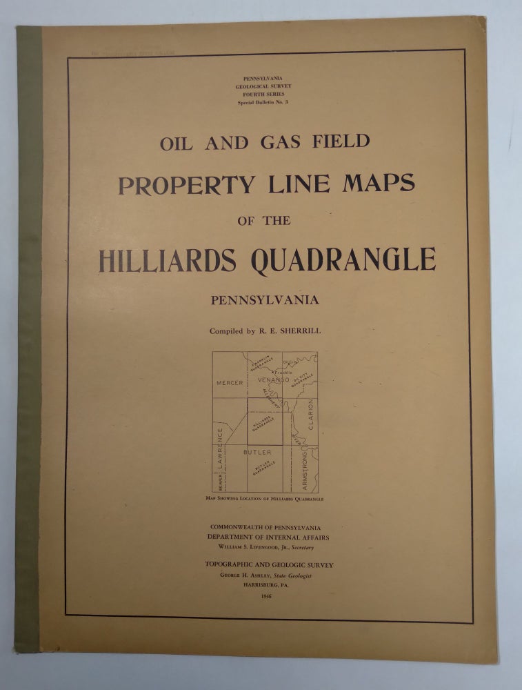 Item #B57635 Oil and Gas Field Property Line Maps of the Hilliards Quadrangle Pennsylvania [Special Bulletin No. 3]. R. E. Sherrill.