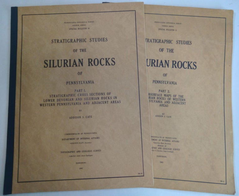 Item #B57638 Stratigraphic Studies of the Silurian Rocks of Pennsylvania: Part I--Stratigraphic Cross Sections of Lower Devonian and Silurian Rocks in Western Pennsylvania and Adjacent Areas; and Part II--Subsurface Maps of the Silurian Rocks of Western Pennsylvania and Adjacent Areas [Two volume set!]. Addison S. Cate.
