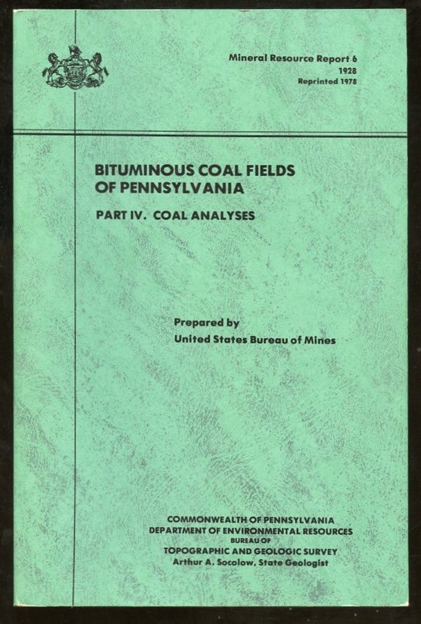 Item #B57648 Bituminous Coal Fields of Pennsylvania: Part IV--Coal Analyses [Mineral Resource Report 6]. United States Bureau of Mines.