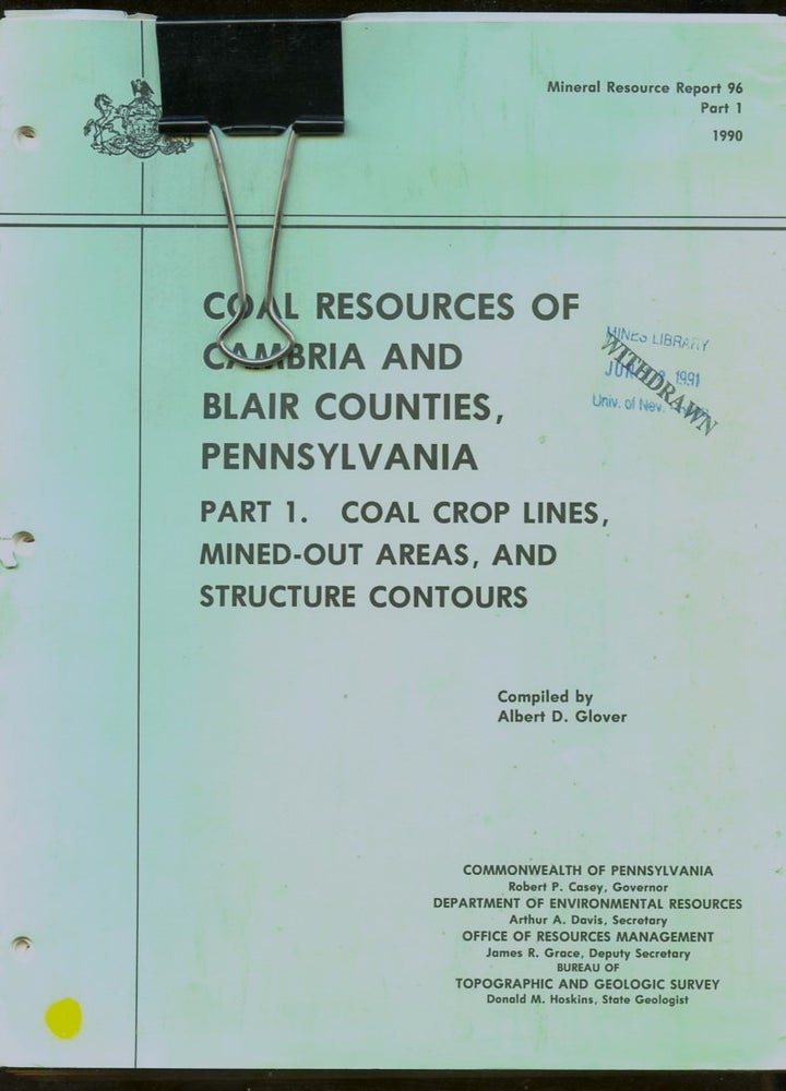 Item #B57652 Coal Resources of Cambria and Blair Counties, Pennsylvania: Part I--Coal Crop Lines, Mined-Out Areas, and Structure Contours [Mineral Resource Report 96, Part 1]. Albert D. Glover.