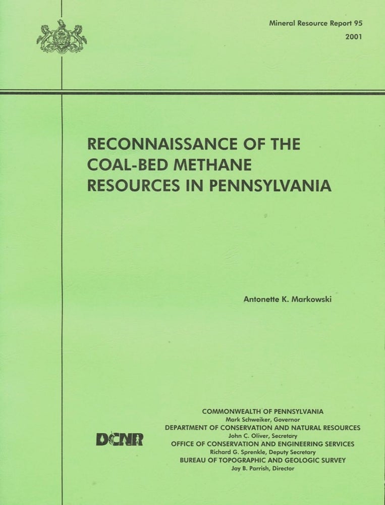 Item #B57653 Reconnaissance of the Coal-Bed Methane Resources in Pennsylvania [Mineral Resource Report 95]. Antonette K. Markowski.