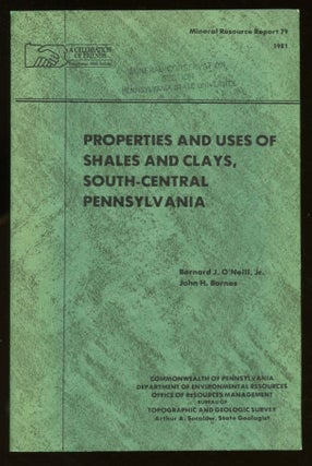 Item #B57659 Properties and Uses of Shales and Clays, South-Central Pennsylvania [Mineral...