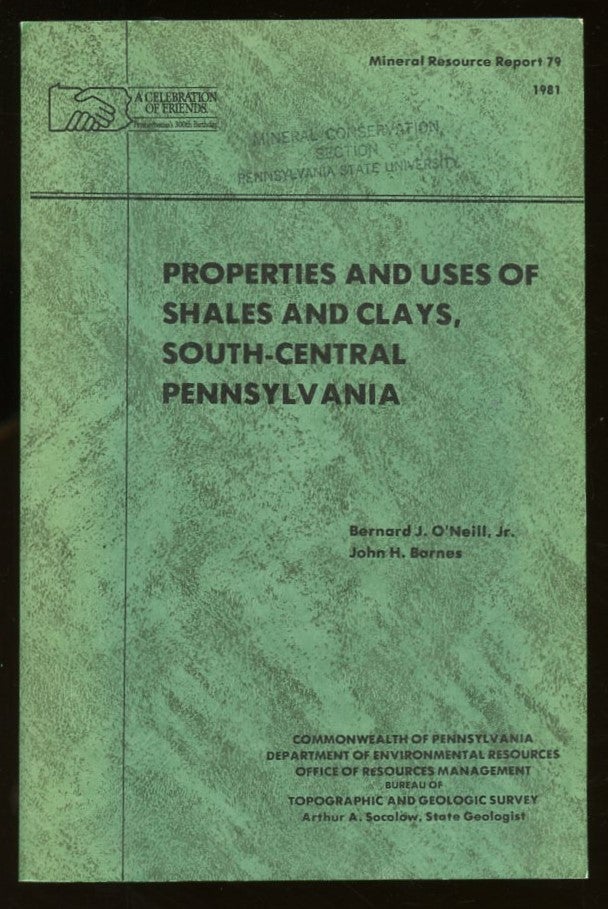 Item #B57659 Properties and Uses of Shales and Clays, South-Central Pennsylvania [Mineral Resource Report 79]. Bernard J. O'Neill, John H. Barnes.