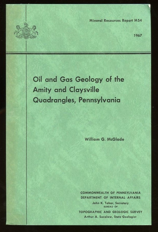Item #B57662 Oil and Gas Geology of the Amity and Claysville Quadrangles, Pennsylvania [Bulletin M54]. William G. McGlade.