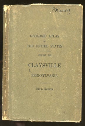 Item #B57665 Geologic Atlas of the United States: Claysville Folio [Folio 180--Field Edition]. M....