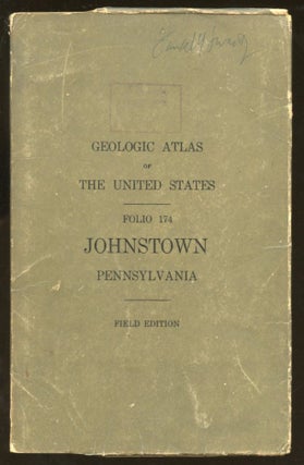 Item #B57666 Geologic Atlas of the United States: Johnstown Folio [Folio 174--Field Edition]. W....
