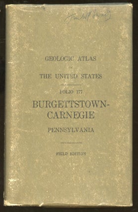 Item #B57668 Geologic Atlas of the United States: Burgettstown-Carnegie Folio [Folio 177--Field...