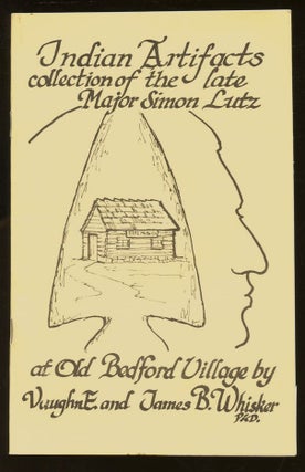 Item #B57679 Indian Artifacts: Collection of the Late Major Simon Lutz at Old Bedford Village...