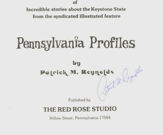 History and Mystery of Pennsylvania: Volume Five of Incredible Stories About the Keystone State from the Syndicated Illustrated Freature Pennsylvania Profiles [Signed by Reynolds]