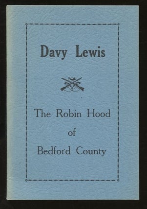 Item #B57691 Davy Lewis, the Robin Hood of Bedford County. Winona W. Garbrick