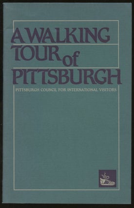Item #B57712 A Walking Tour of Pittsburgh. Pittsburgh Council for International Visitors