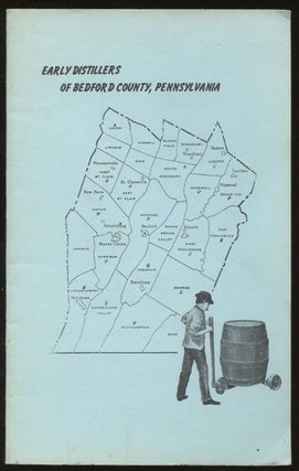 Item #B57713 Distillers of Bedford County, Pennsylvania 1780-1860. James B. Whisker, Vaughn E....