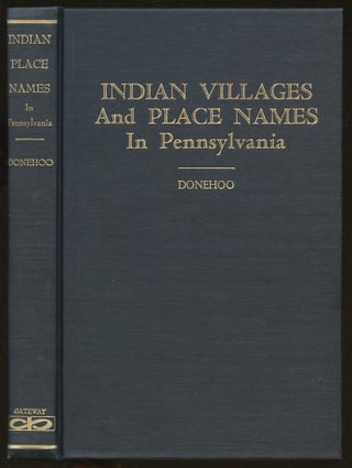 Item #B57733 Indian Villages and Place Names in Pennsylvania. George P. Donehoo