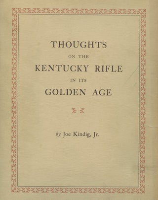 Item #B57762 Thoughts on the Kentucky Rifle in Its Golden Age. Mary Ann Cresswell