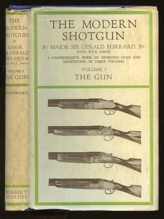 Item #B57775 The Modern Shotgun: Volume I--The Gun [This volume only!]. Gerald Burrard