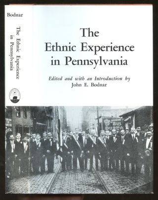 Item #B57785 The Ethnic Experience in Pennsylvania. John E. Bodnar
