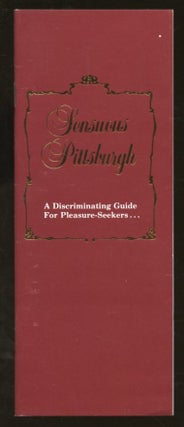 Item #B57786 Sensuous Pittsburgh: A Discriminating Guide for Pleasure-Seekers. Randall B. Bauer