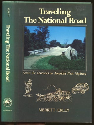 Item #B57791 Traveling the National Road: Across the Centuries on America's First Highway [Signed...