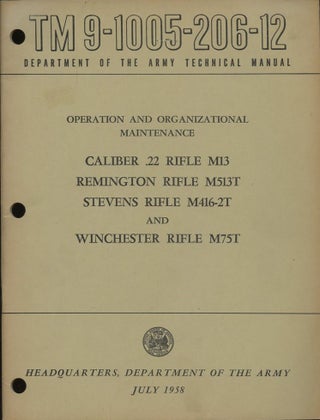 Item #B57848 Operation and Organizational Maintenance: Caliber .22 Rifle M13, Remington Rifle...