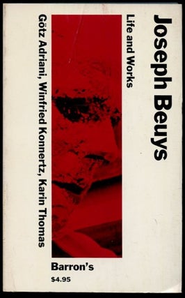 Item #B57860 Joseph Beuys: Life and Works. Gotz Adriani, Winfried Konnertz, Karin Thomas,...