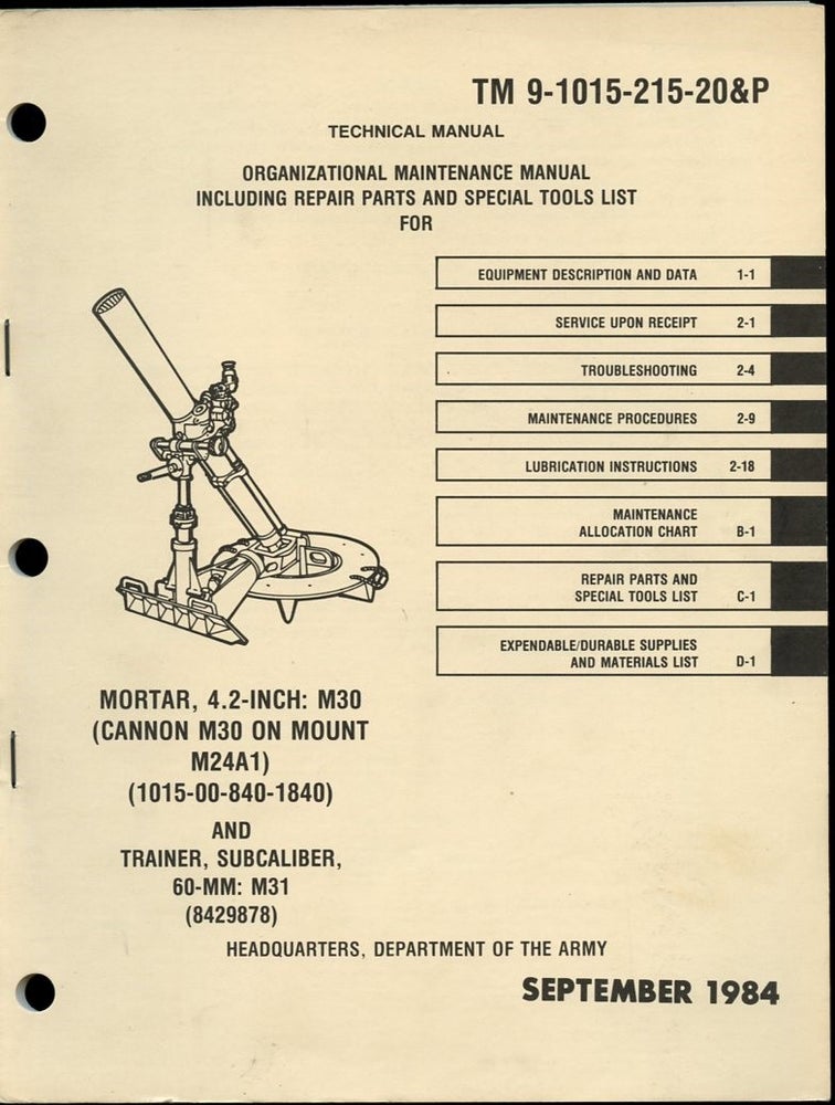 Item #B57881 Organizational Maintenance Manual (Including Repair Parts and Special Tools List) for Mortar, 4.2-Inch: M30 (Cannon M30 on Mount M24A1) (1015-00-840-1840) and Trainer, Subcaliber, 60-MM: M31 (8429878) [TM 9-1015-215-20&P]. n/a.