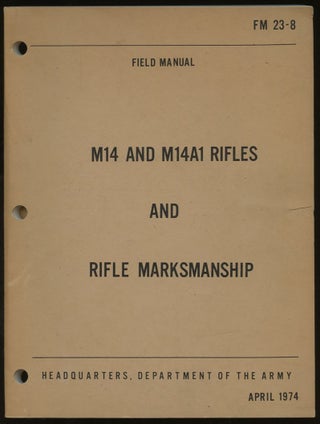 Item #B57887 Field Manual: M14 and M14A1 Rifles and Rifle Marksmanship [FM 23-8]. n/a