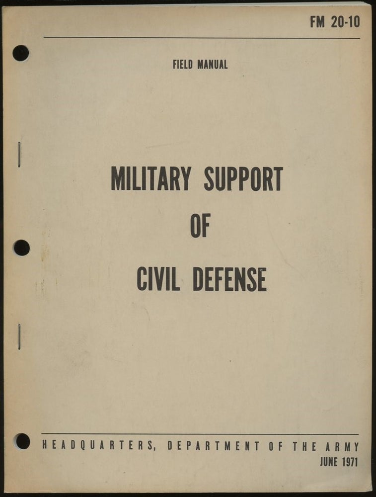 Item #B57894 Military Support of Civil Defense [FM 20-10]. n/a.