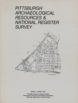 Item #B57897 Pittsburgh Archaeological Resources and National Register Survey. Verna L. Cowin