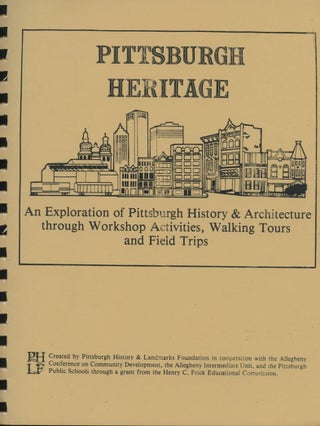 Item #B57919 Pittsburgh Heritage: An Exploration of Pittsburgh History & Architecture through...