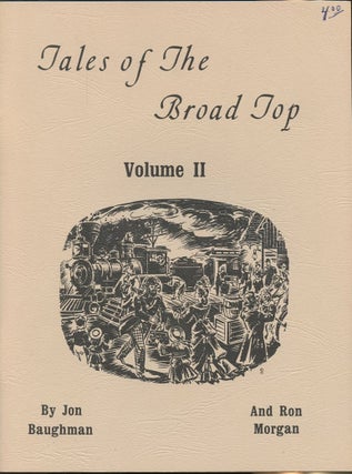 Item #B57940 Tales of the Broad Top: Volume II [This volume only!]. Jon Baughman, Ron Morgan