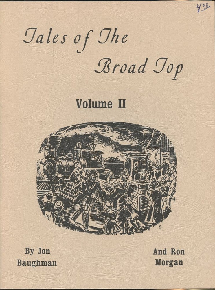 Item #B57940 Tales of the Broad Top: Volume II [This volume only!]. Jon Baughman, Ron Morgan.
